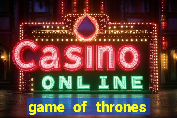 game of thrones google drive